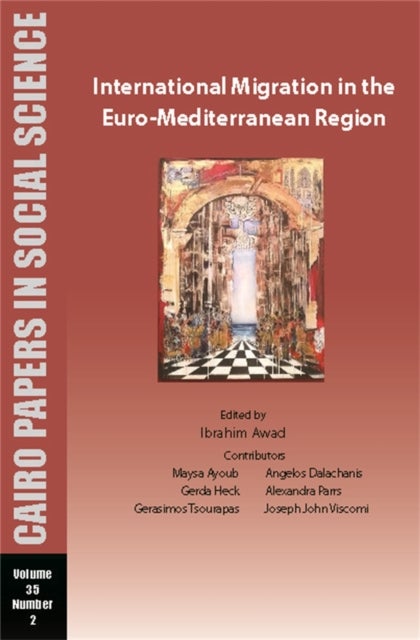 International Migration in the Euro-Mediterranean Region - Cairo Papers in Social Science Vol. 35, No. 2