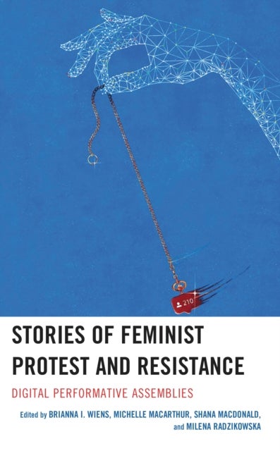 Stories of Feminist Protest and Resistance - Digital Performative Assemblies