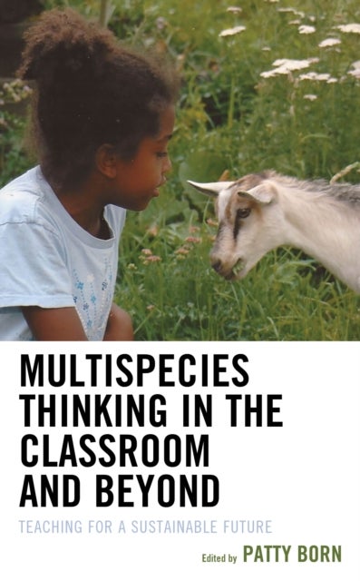 Multispecies Thinking in the Classroom and Beyond - Teaching for a Sustainable Future