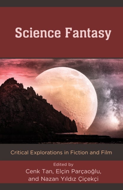 Science Fantasy - Critical Explorations in Fiction and Film