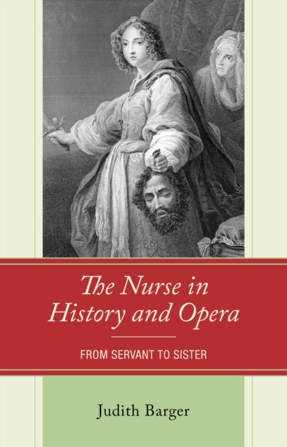 The Nurse in History and Opera - From Servant to Sister