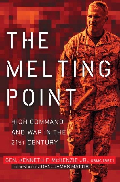 The Melting Point - High Command and War in the 21st Century