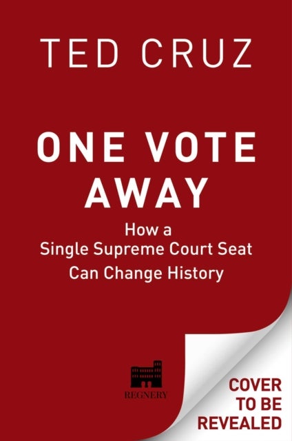 One Vote Away - How a Single Supreme Court Seat Can Change History