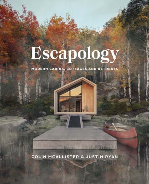 Escapology - Modern Cabins, Cottages and Retreats