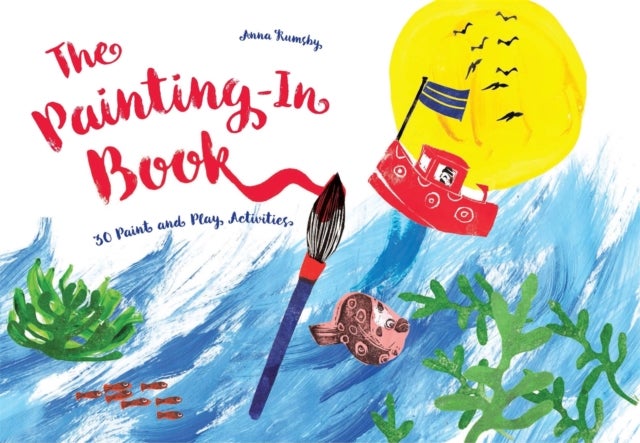 The Painting-In Book - 30 Paint and Play Activities