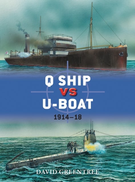 Q Ship vs U-Boat - 1914–18
