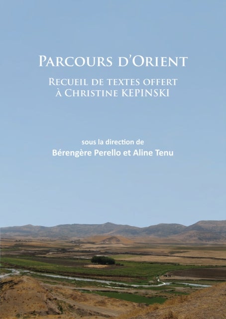 Parcours d’Orient - Recueil de textes offert a Christine Kepinski