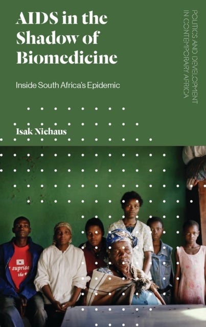AIDS in the Shadow of Biomedicine - Inside South Africa's Epidemic