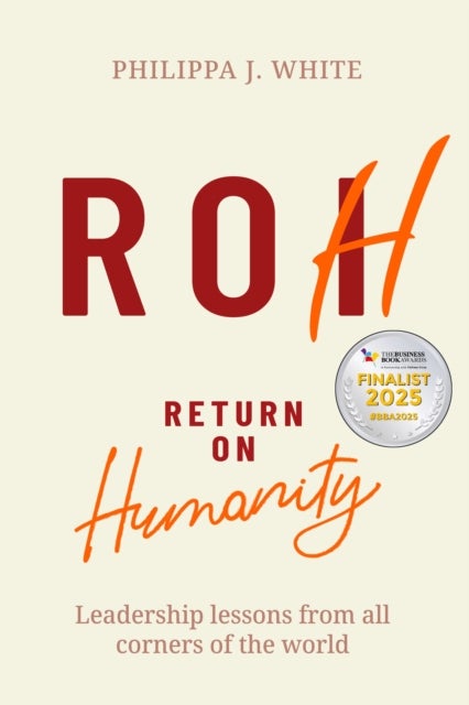 Return on Humanity - Leadership lessons from all corners of the world