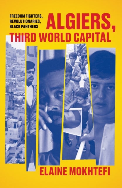 Algiers, Third World Capital - Freedom Fighters, Revolutionaries, Black Panthers