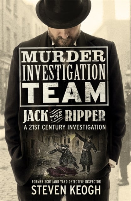 Murder Investigation Team: Jack the Ripper - A 21st Century Investigation