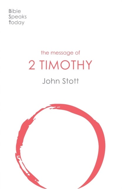 The Message of 2 Timothy - Guard The Gospel