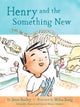 Henry and the Something New