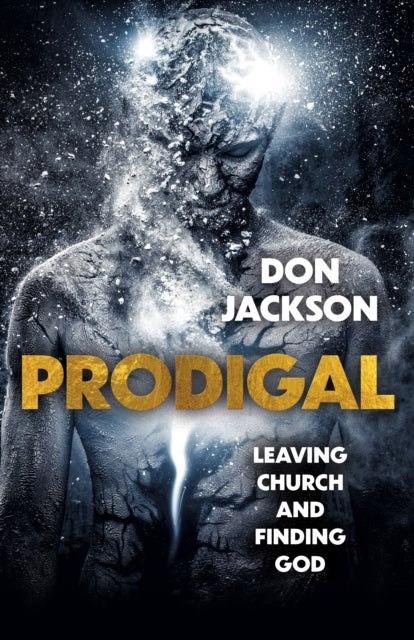 Prodigal - Leaving Church and Finding God