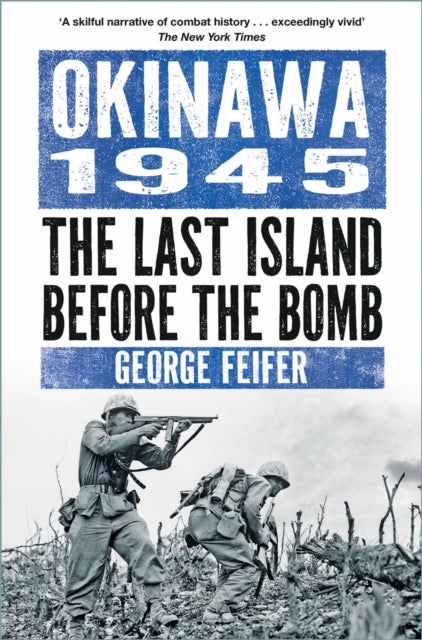 Okinawa 1945 - The Last Island Before the Bomb