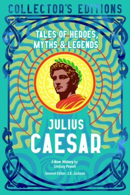 Julius Caesar - Tales of Heroes, Myths & Legends