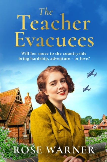 The Teacher Evacuees - A thrilling and page-turning WWII historical novel filled with romance and friendship