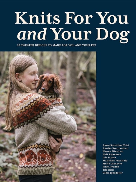 Knits for You and Your Dog - 10 Sweater Designs to Make for You and Your Pet