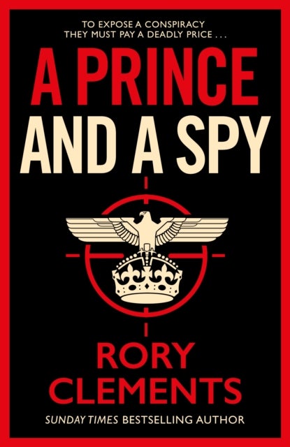 A Prince and a Spy - The gripping novel from the master of the wartime spy thriller