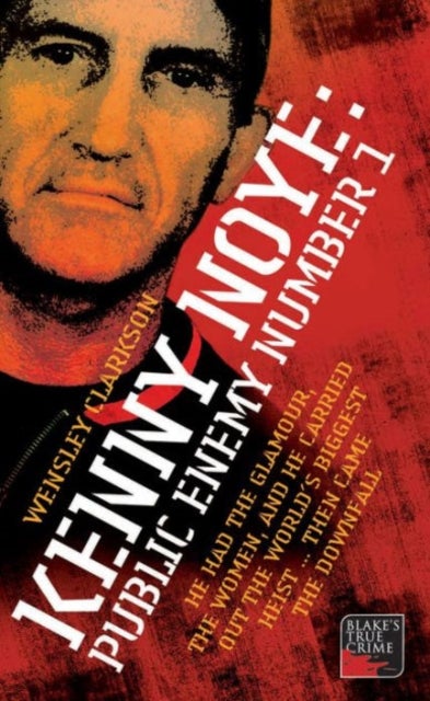 Kenny Noye - Public Enemy No 1