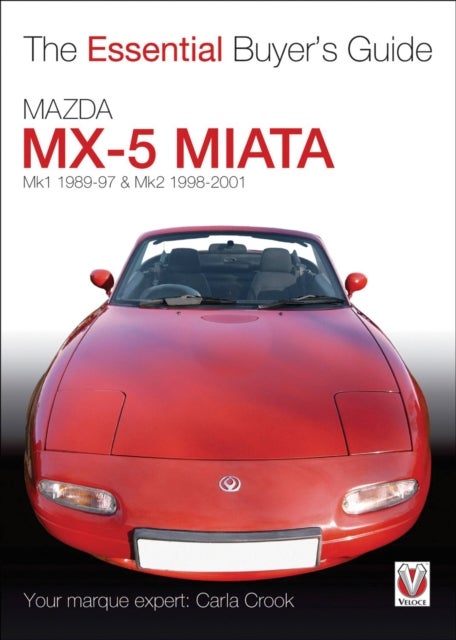 Essential Buyers Guide Mazda Mx-5 Miata - The Essential Buyer’s Guide