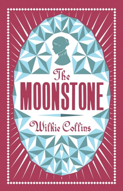 The Moonstone - Annotated Edition (Alma Classics Evergreens)