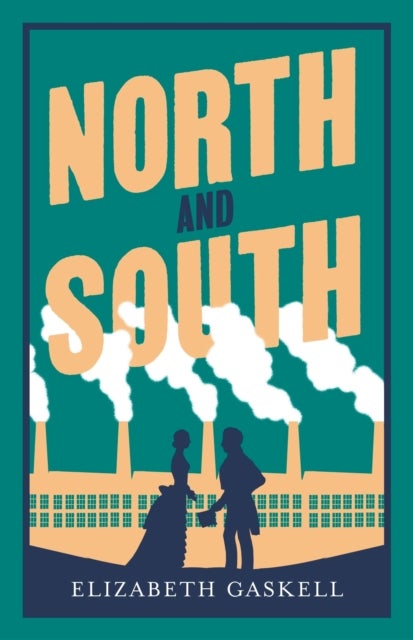 North and South - Annotated Edition (Alma Classics Evergreens)