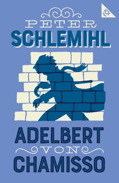 Peter Schlemihl - Annotated Edition with an introduction by Leopold von Loewenstein-Wertheim