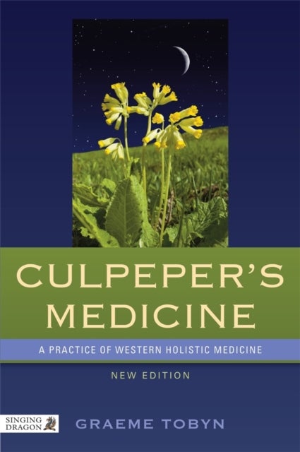 Culpeper's Medicine - A Practice of Western Holistic Medicine  New Edition