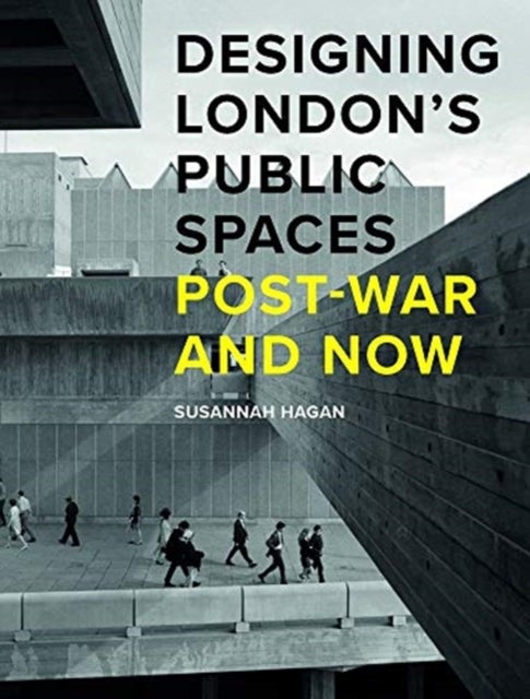 Designing London’s Public Spaces - Post-war and Now