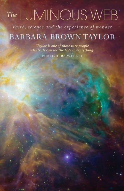 The Luminous Web - Faith, science and the experience of wonder