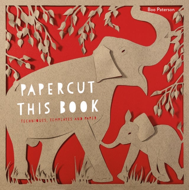 Papercut This Book - Techniques, templates and paper