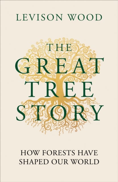 The Great Tree Story - The Untold History of Our World's Ancient Guardians