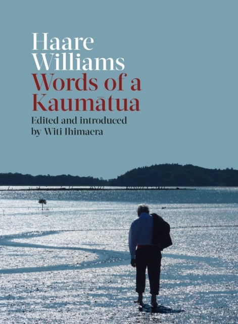 Haare Williams - Words of a Kaumatua