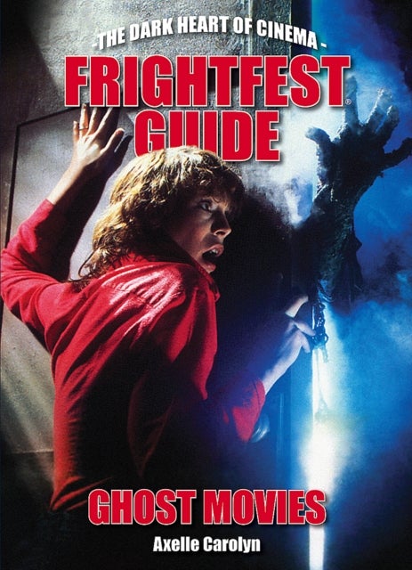The Frightfest Guide to Ghost Movies - The Dark Heart of Cinema