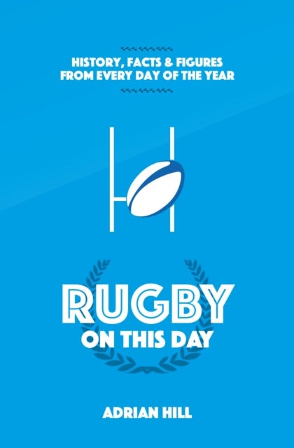 Rugby On This Day - History, Facts and Figures from Every Day of the Year