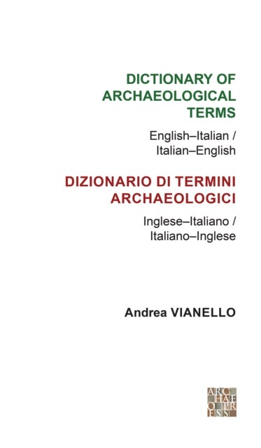 Dictionary of Archaeological Terms: English¿Italian/ Italian¿English