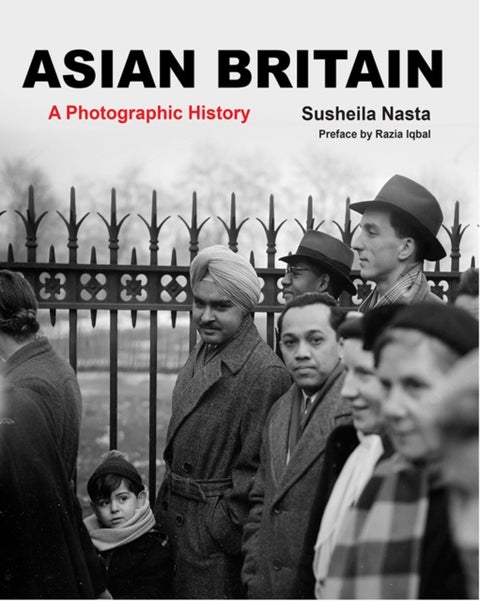 Asian Britain - A Photographic History