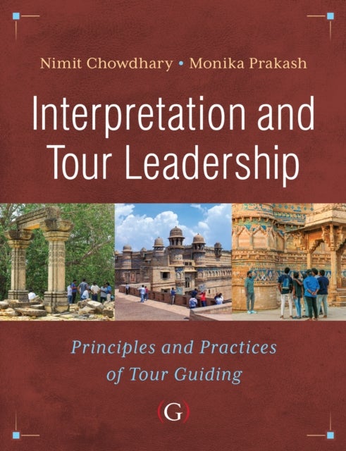 Interpretation and Tour Leadership - Principles and Practices of Tour Guiding