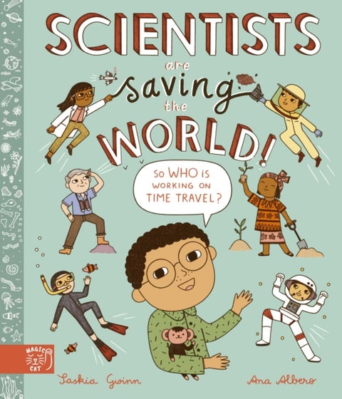 Scientists Are Saving the World! - So Who Is Working on Time Travel?