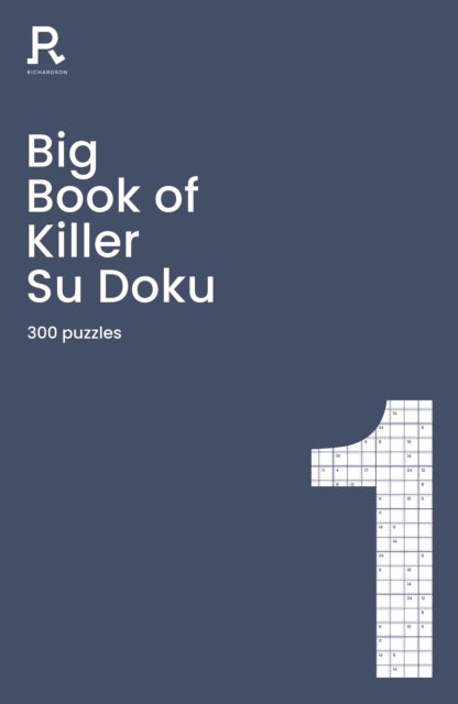 Big Book of Killer Su Doku Book 1 - a bumper killer sudoku book for adults containing 300 puzzles