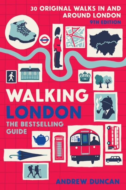 Walking London - Thirty Original Walks In and Around London