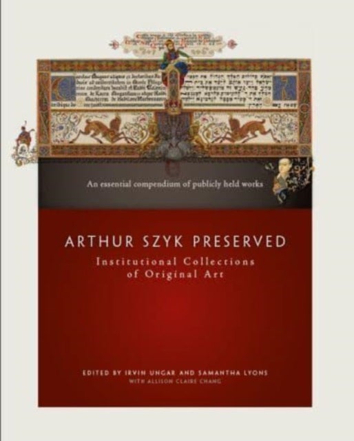 Arthur Szyk Preserved - Institutional Collections of Original Art