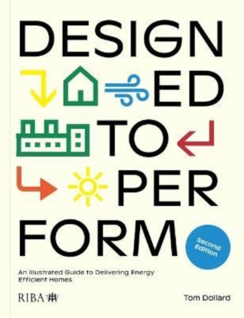 Designed to Perform - An Illustrated Guide to Delivering Energy Efficient Homes