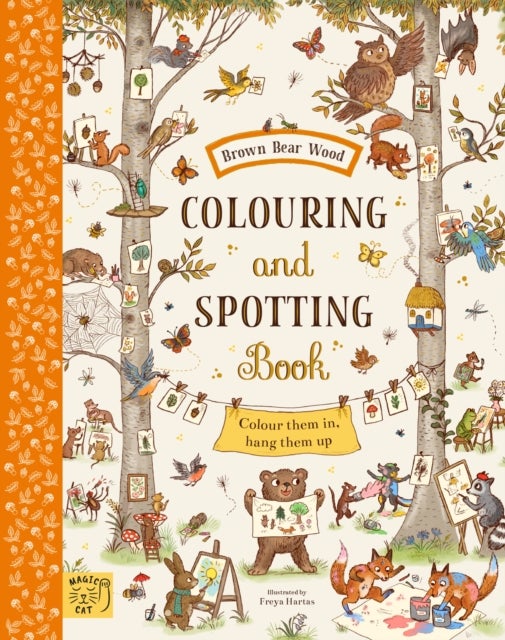 Brown Bear Wood: Colouring and Spotting Book - Colour them in, hang them up!