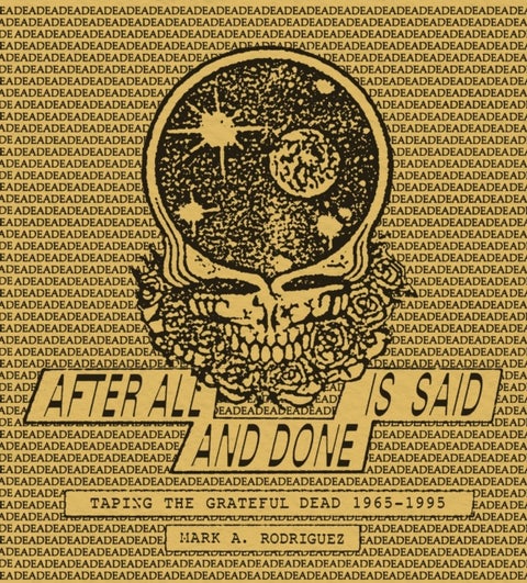 After All is Said and Done - Taping the Grateful Dead, 1965-1995