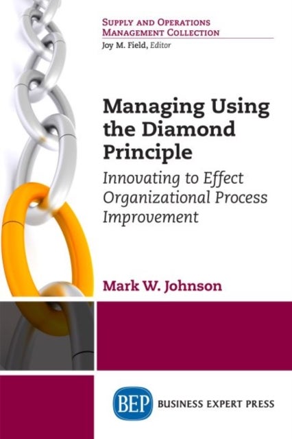 Managing Using the Diamond Principle - Innovating to Effect Organizational Process Improvement