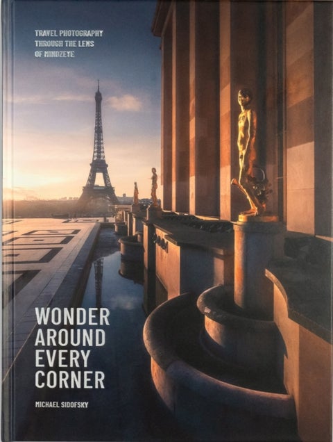 Wonder Around Every Corner - Travel Photography through the Lens of MindzEye