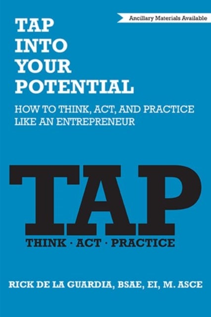 TAP Into Your Potential - How to Think, Act, and Practice Like an Entrepreneur