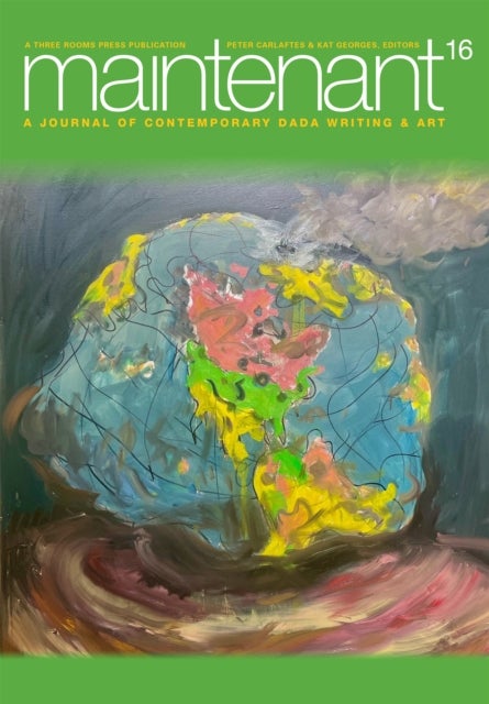Maintenant 16 - A Journal of Contemporary Dada Writing and Art